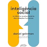 Inteligência social: A ciência revolucionária das relações humanas