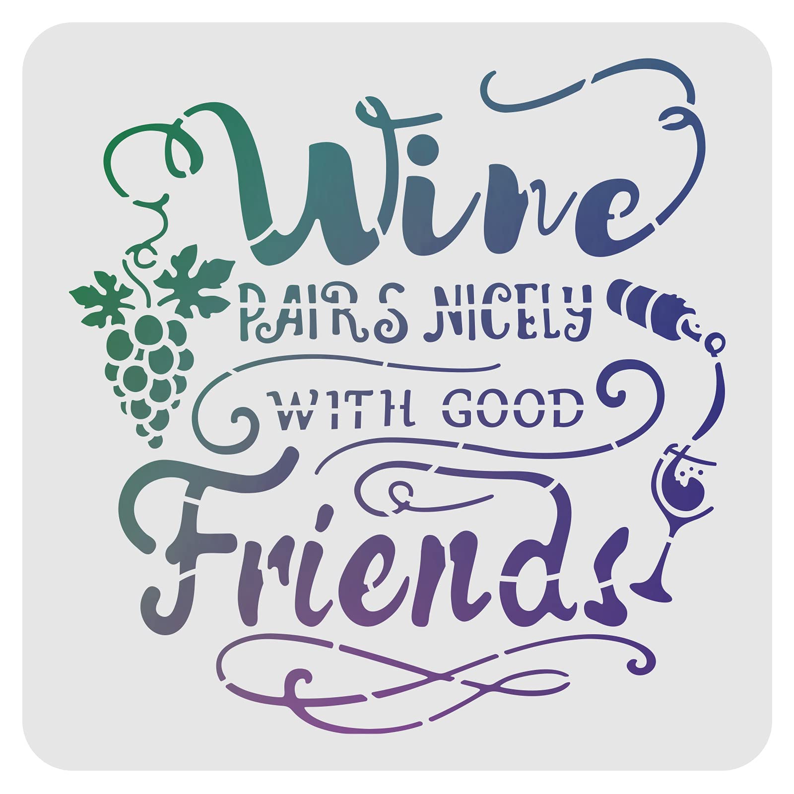 FINGERINSPIRE Wine Pairs Nicely with Good Friends Stencil 30x30cmPlastic Wine Grape Drawing Painting Stencils Square Reusable Stencils for Painting and DIY Projects