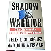Shadow Warrior: The CIA Hero of a Hundred Unknown Battles
