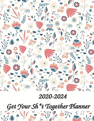 Download Get Your Sht Together Planner 2020-2024 8x11: 60 Months Calendar Planner - Pretty Simple Planner For Staying on Track, Self Management & Personal Growth PDF