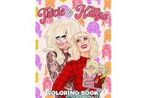 Trixie And Katya Coloring Book: Drag Queen Coloring Books With 30+ Beautiful Coloring Pages For Relaxation and Stress Relief