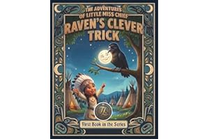 Raven's Clever Trick: Book One - Little Miss Chief teams up with Raven, she learns that big ideas are powerful, but how you u