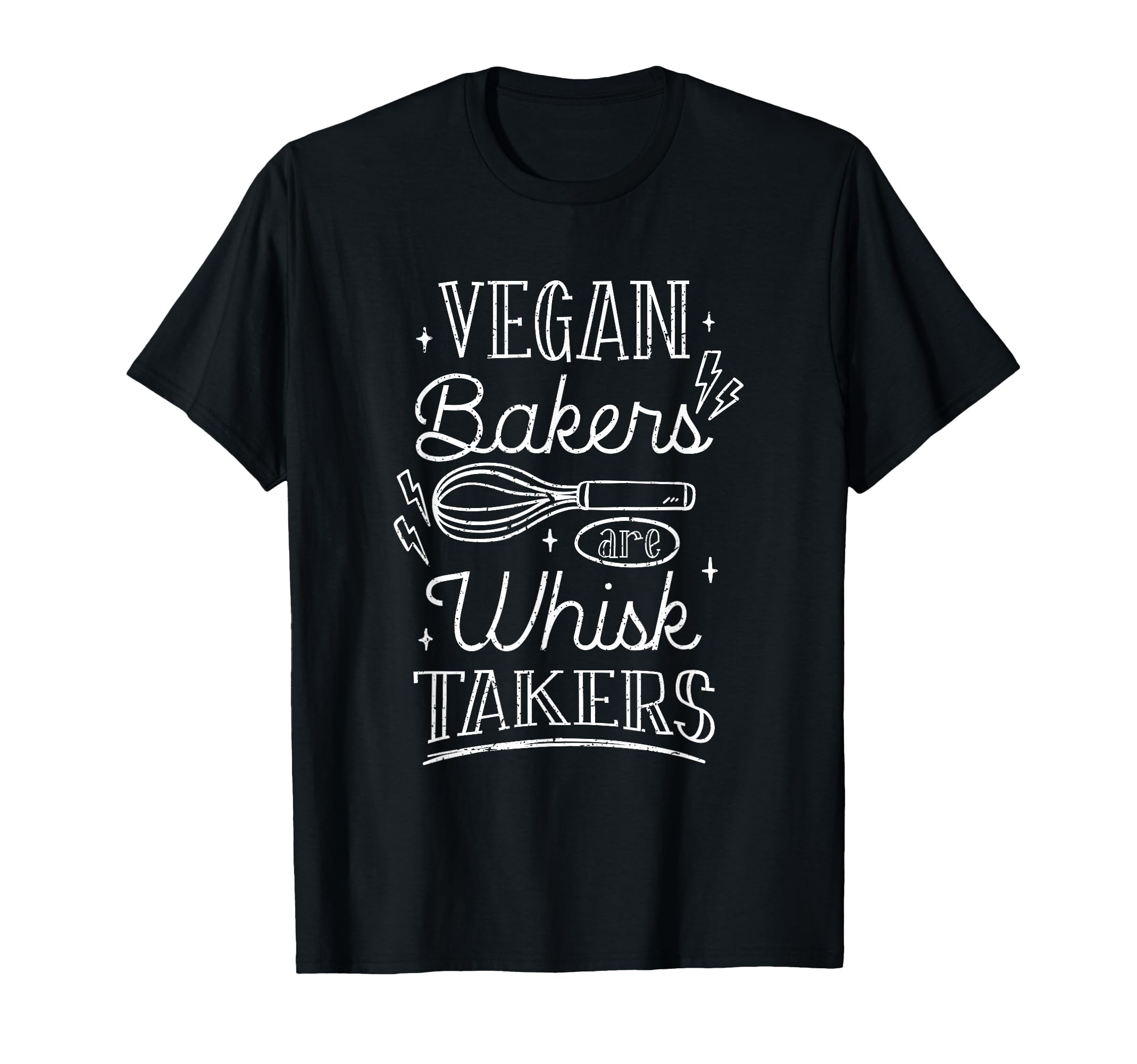 Vegan Bakers Are Whisk Takers Vegan Baking Baker Funny Vegan T-Shirt
