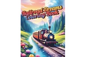 Railroad Dreams: A Train Coloring Book with 80 Pages of Locomotives, Freight Trains, Cargo Trains, High-Speed Rail, and Passenger Trains for Stress ... Adults, and Train Enthusiasts of All Ages