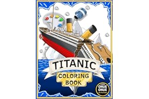 Titanic Coloring Book: Color while learning about the history of the Titanic