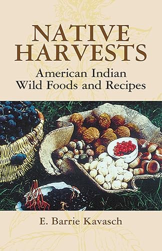 Download Native Harvests: American Indian Wild Foods And Recipes PDF