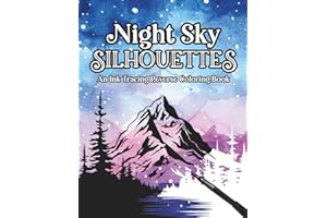 Night Sky Silhouettes: An Ink Tracing Reverse Coloring Book: Trace the White Lines to Complete the Mesmerizing Scenes