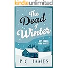 The Dead of Winter: A Cozy Mystery Winter Whodunit Where Snow Conceals Sinister Crimes (Miss Riddell Cozy Mysteries Book 9)