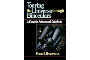 Touring the Universe through Binoculars: A Complete Astronomer's Guidebook (Wiley Science Editions, 79)