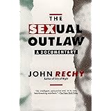 The Sexual Outlaw: A Documentary (Rechy, John)