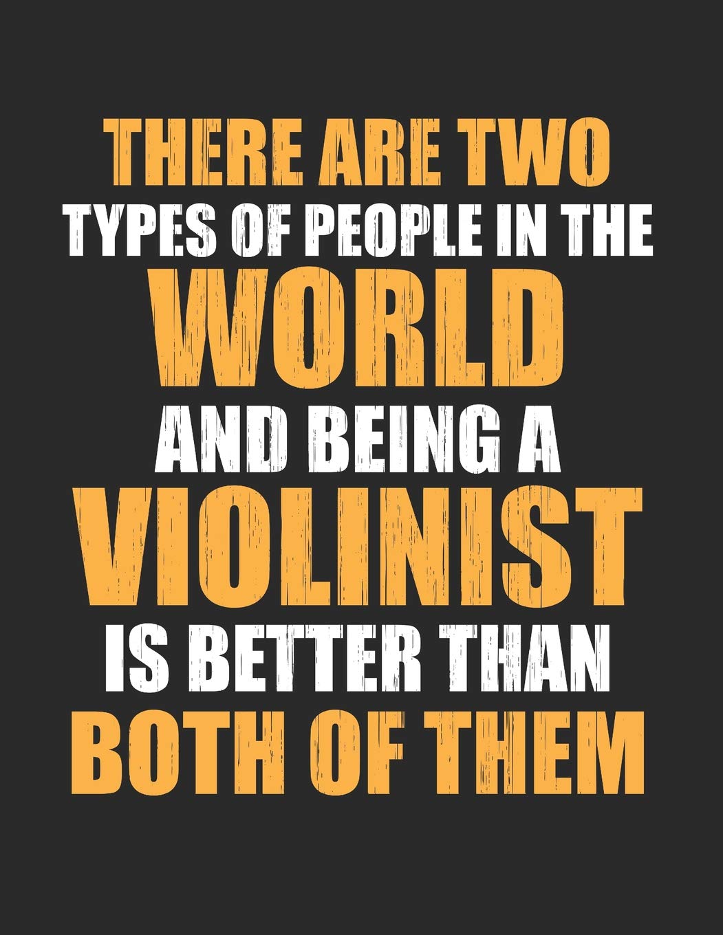 There Are Two Types Of People In The World And Being A Violinist Is Better Than Both Of Them: Blank Sheet Music Notebook Staff Paper, 12 Staves Music Manuscript Paper (Band Camp Notebooks)
