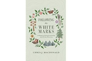 Following the White Marks: A Memoir of Unexpected Crazy and Divine Direction