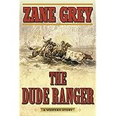 The Dude Ranger: A Western Story