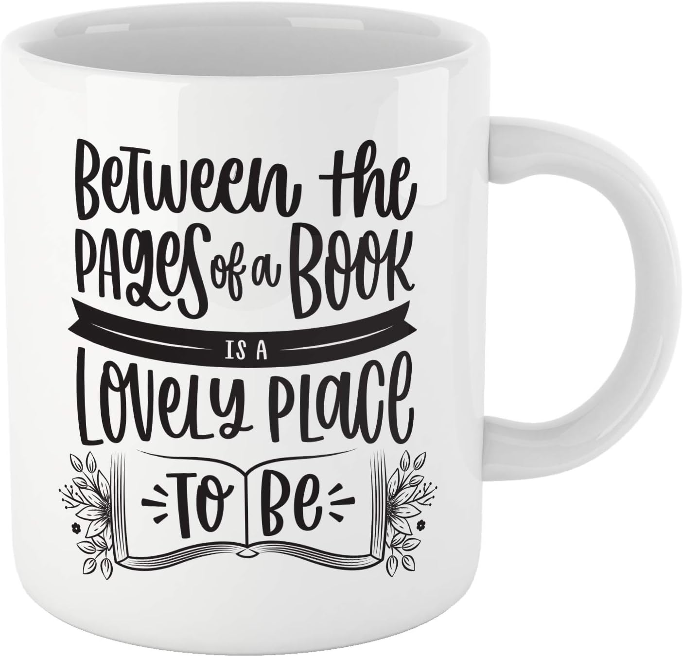Book Lovers Reading Mug, BW Quote - BETWEEN THE PAGES IS GOOD PLACE TO BE! - Bookworm Gifts, Funny Bookish Coffee Mug, Reader Gift, Teacher Gift!
