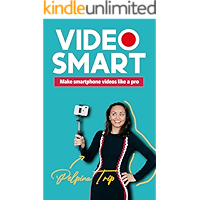 Video Smart: Make smartphone videos like a pro book cover Video Smart: Make smartphone videos like a pro book cover