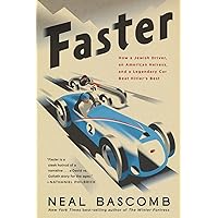 Faster: How a Jewish Driver, an American Heiress, and a Legendary Car Beat Hitler's Best