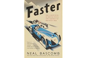 Faster: How a Jewish Driver, an American Heiress, and a Legendary Car Beat Hitler's Best