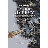 The Art of Inner Alchemy: Understanding the Purpose of This Life and Your Growth Within It