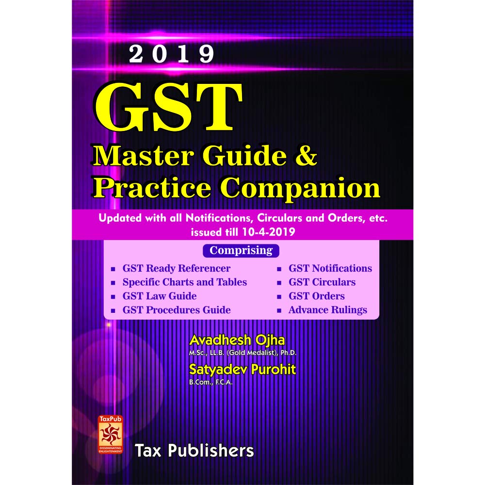 GST MASTER GUIDE AND PRACTICE COMPANION (2019) by TAX PUBLISHERS 