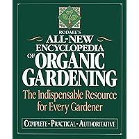 Rodale's Ultimate Encyclopedia of Organic Gardening: The