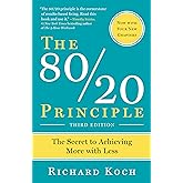 The 80/20 Principle: The Secret to Achieving More with Less