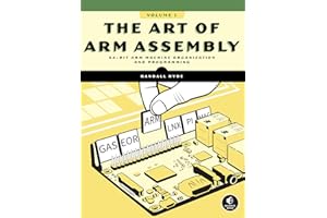 The Art of ARM Assembly, Volume 1: 64-Bit ARM Machine Organization and Programming