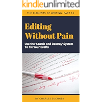 Editing Without Pain: 'Search and Destroy' to Fix Your Drafts (The Elements of Writing Book 11) book cover
