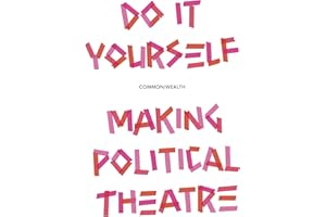 Do It Yourself: Making political theatre