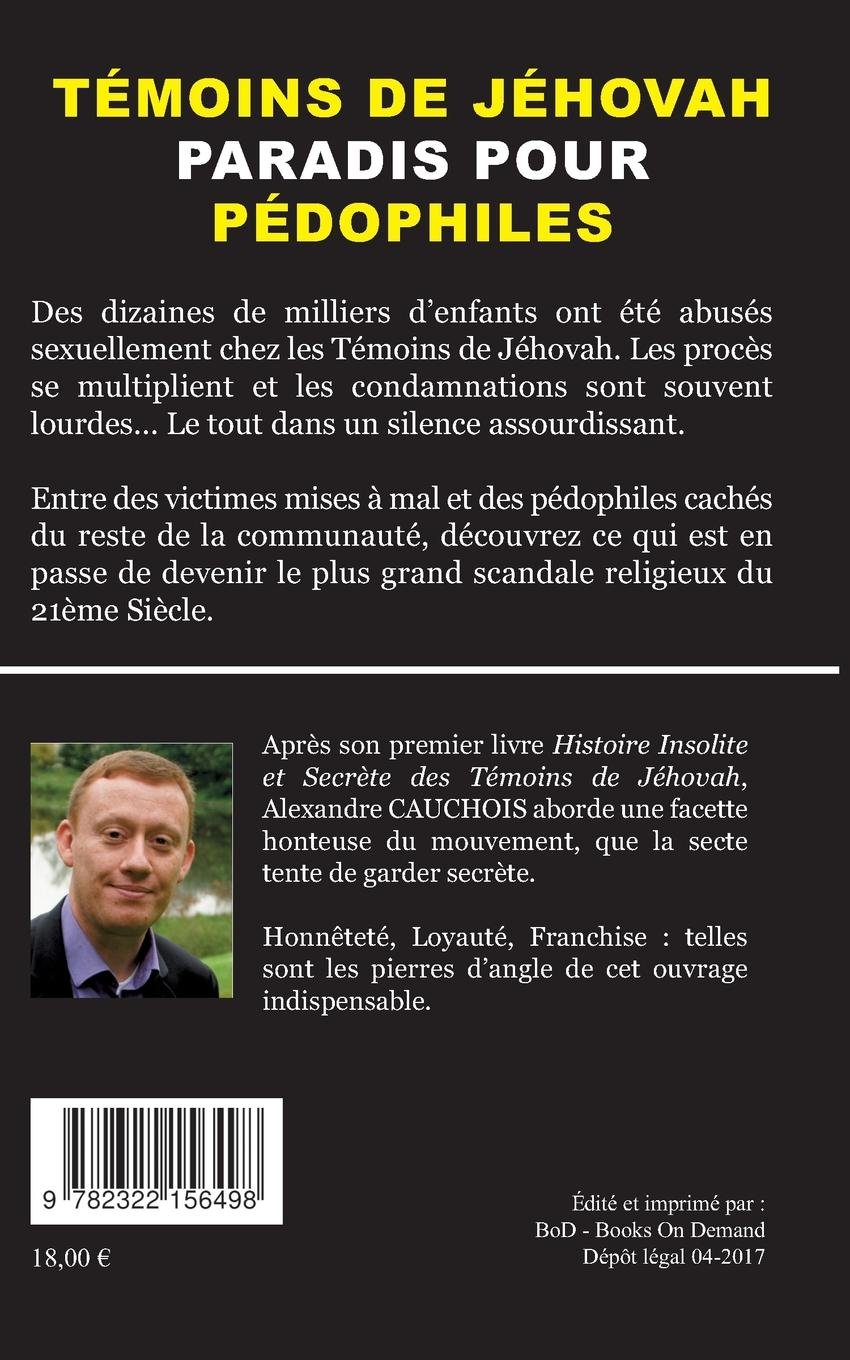 Amazon Fr Temoins De Jehovah Paradis Pour Pedophiles Cauchois Alexandre Livres