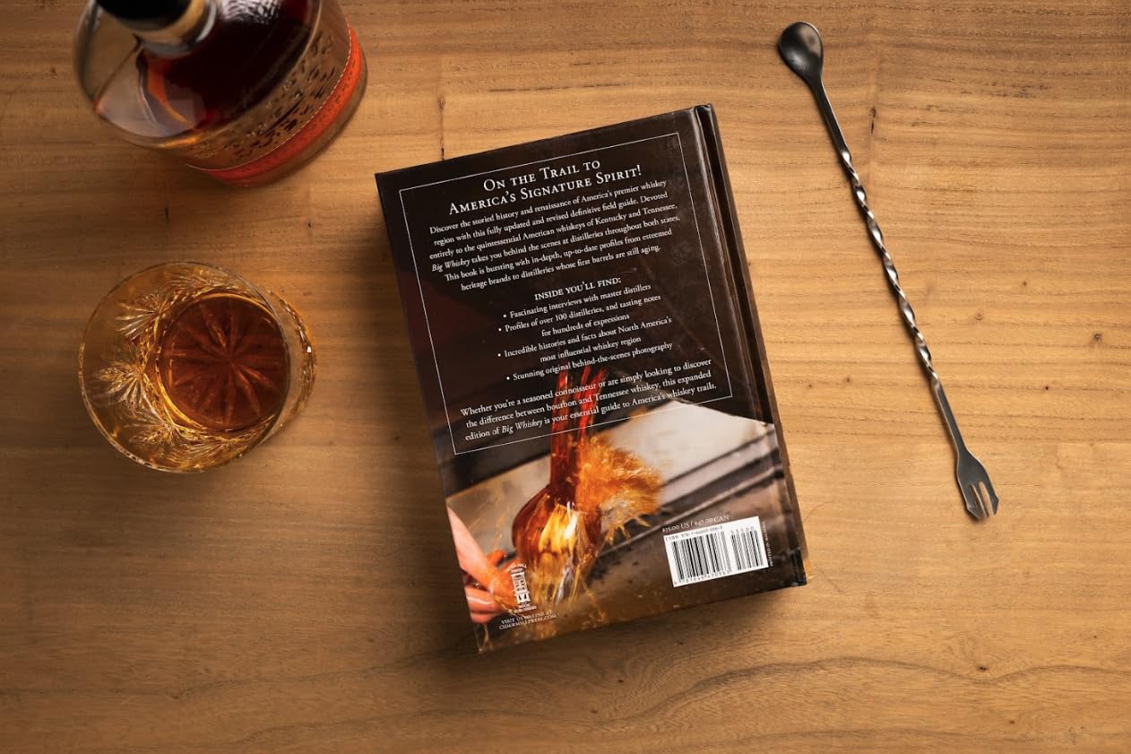 Big Whiskey (The Revised Second Edition): Featuring Kentucky Bourbon, Tennessee Whiskey, the Rebirth of Rye, and the Distilleries of America's Premier Spirits Region