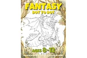 Fantasy Dot to Dot Books for kids ages 8-12: Connect 200+ Dots to create Creatures like Mermaids, Dragons, Unicorns. Great for Coloring!