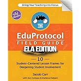 The EduProtocol Field Guide ELA Edition: 10 Student-Centered Lesson Frames for Deepening Student Involvement