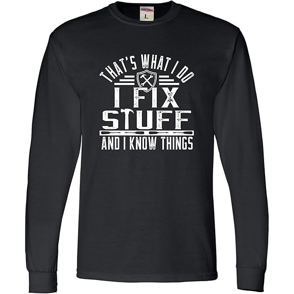 That's What I Do I Fix Stuff And I Know Things Funny Saying Maglietta - Foto 3