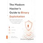 The Modern Hacker&rsquo;s Guide to Binary Exploitation: Master Flutter, React Native, and Electron Reverse Engineering to Secure or Exploit Complex ... ... (The AI Systems Architect Series Book 4)