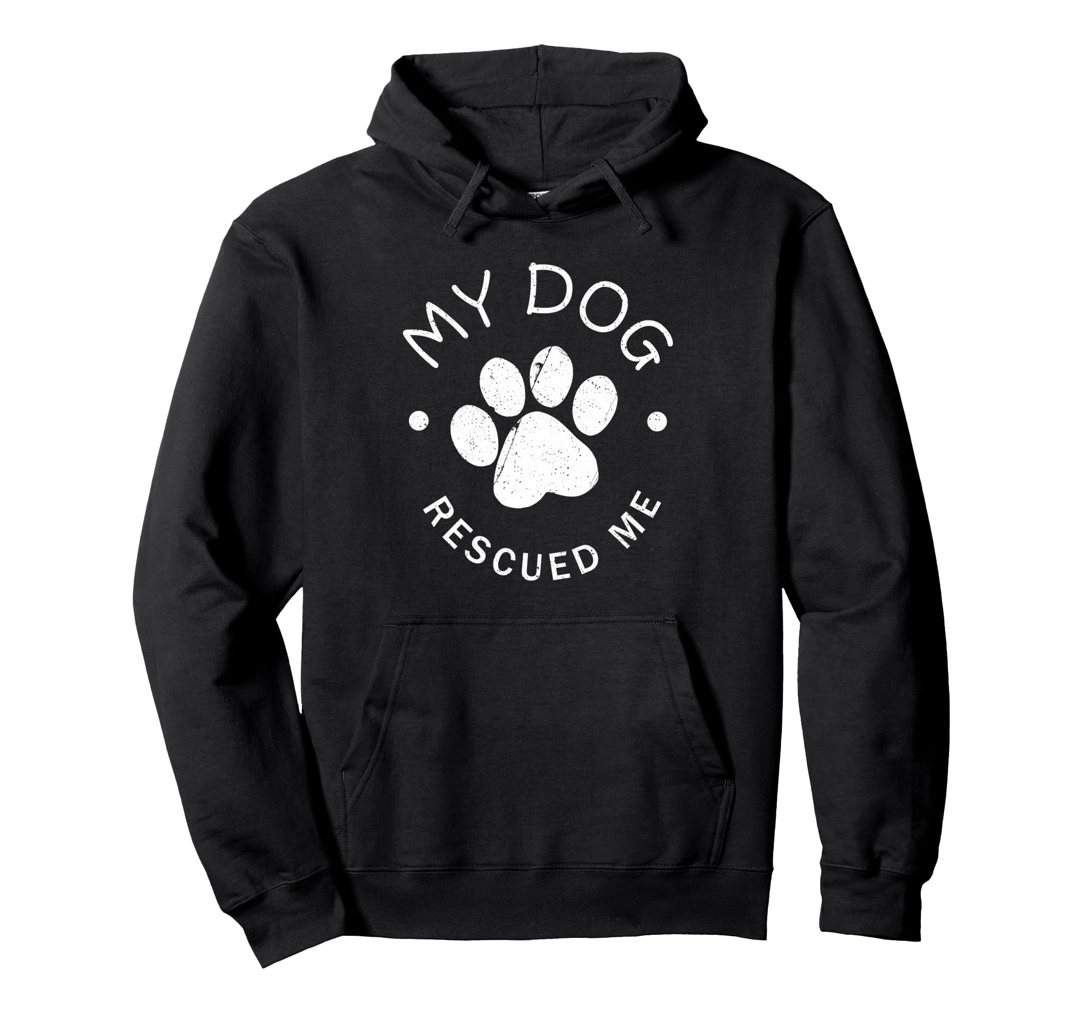Gift for Rescue Dogs My Dog Has Saved Me Pullover Hoodie