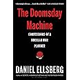 The Doomsday Machine: Confessions of a Nuclear War Planner