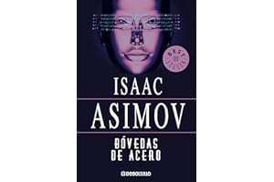 Bóvedas de acero / The Naked Sun (LOS ROBOTS / THE ROBOT SERIES) (Spanish Edition)