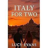 Italy for TWO: The Ultimate Italy Travel Guide for Couples and Travel Duos Featuring Romantic Escapes, Scenic Routes, and Hidden Treasures Made for Two
