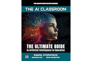 The AI Classroom: The Ultimate Guide to Artificial Intelligence in Education