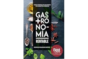 Gastronomía Rentable: Cómo controlar los costos en Alimentos & Bebidas (Gestión de restaurantes y afines) (Spanish Edition)