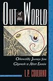Out of this World: Otherworldly Journeys from Gilgamesh to Albert Einstein