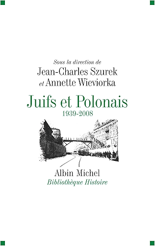 Download Juifs et Polonais : 1939-2008 (Bibliothèque Albin Michel Michel Histoire) PDF