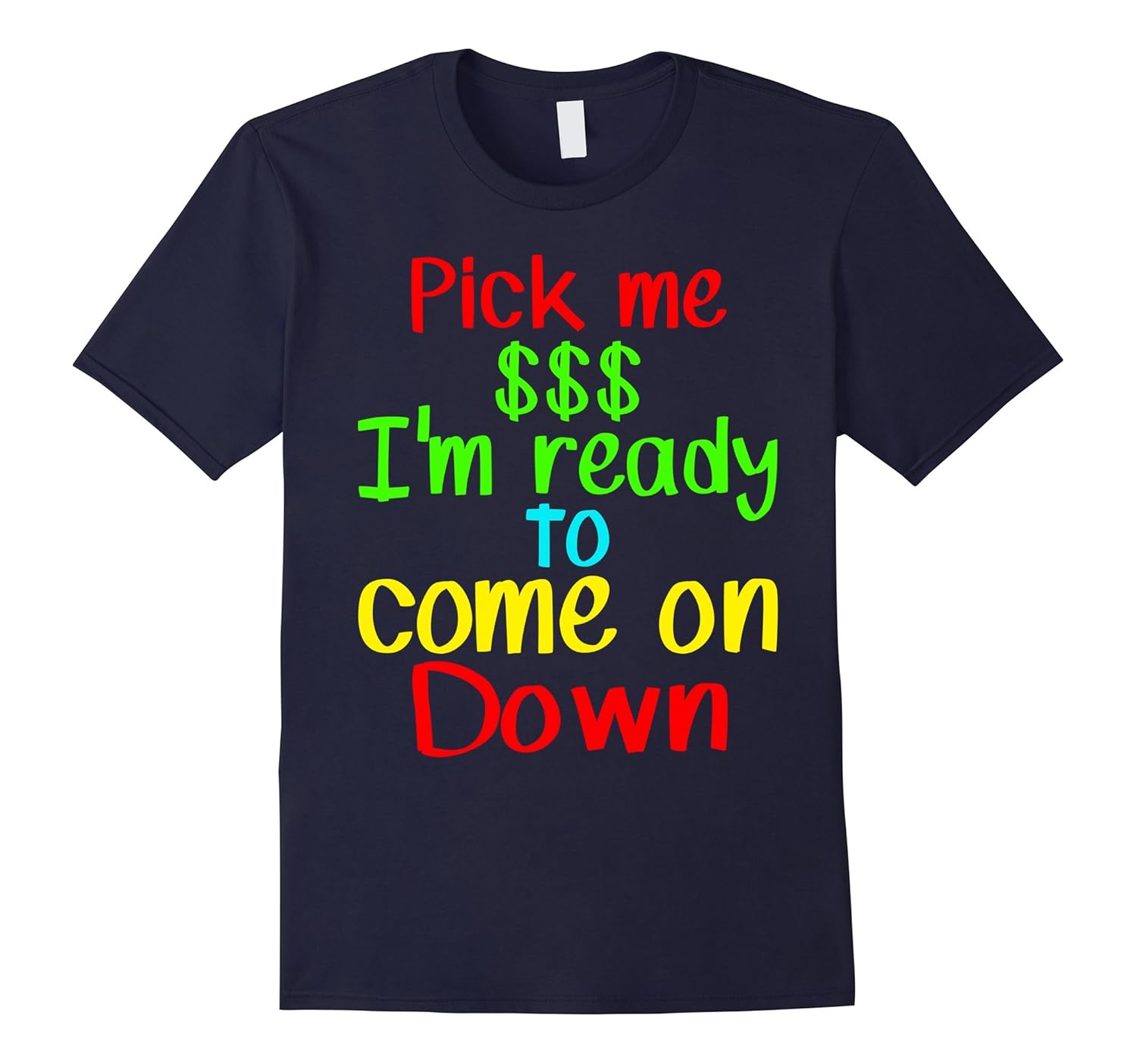 Pick Me I'm Ready to Come On Down Game Show T-Shirts Shirt-Rose