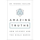 Amazing Truths: How Science and the Bible Agree