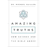 Amazing Truths: How Science and the Bible Agree