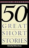 Fifty Great Short Stories (Bantam Classics)