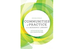 Communities of Practice in the Academic Library: Strategies for Implementation