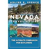 Nevada Travel Guide:: The Ultimate Companion for Explorers