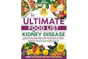 The Ultimate Food List for Kidney Disease: Low Potassium and Low Phosphorus Food Choices to Nurture Your Health | The Definit