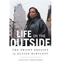 Life on the Outside: The Prison Odyssey of Elaine Bartlett book cover Life on the Outside: The Prison Odyssey of Elaine Bartlett book cover